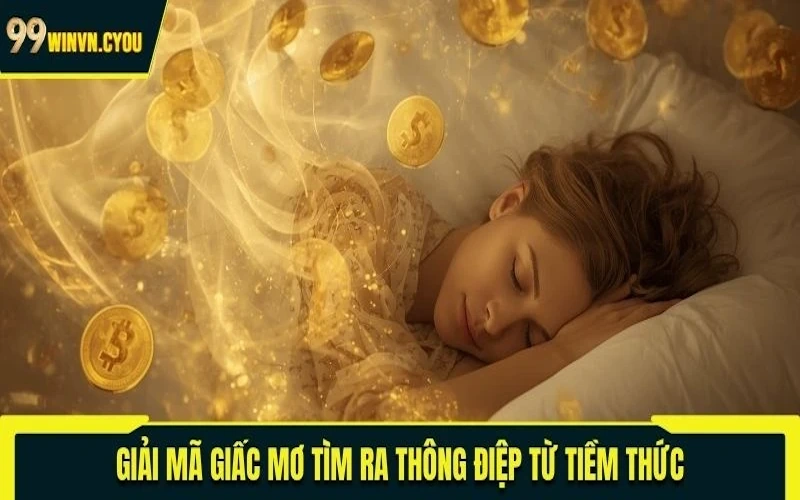 Giải mã giấc mơ tìm ra thông điệp từ tiềm thức
