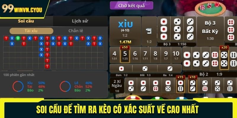 Soi cầu để tìm ra kèo có xác suất về cao nhất 
