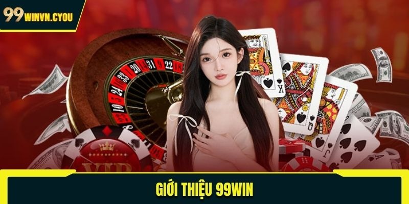 Giới Thiệu 99WIN