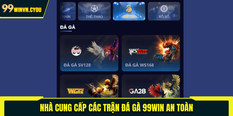 Nhà cung cấp các trận đá gà 99WIN an toàn