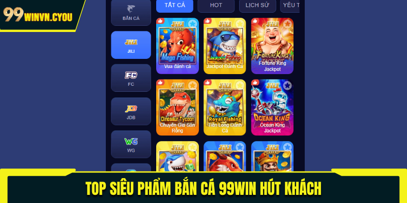 Top siêu phẩm bắn cá 99WIN hút khách