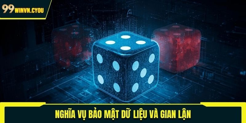 Nghĩa vụ bảo mật dữ liệu và gian lận
