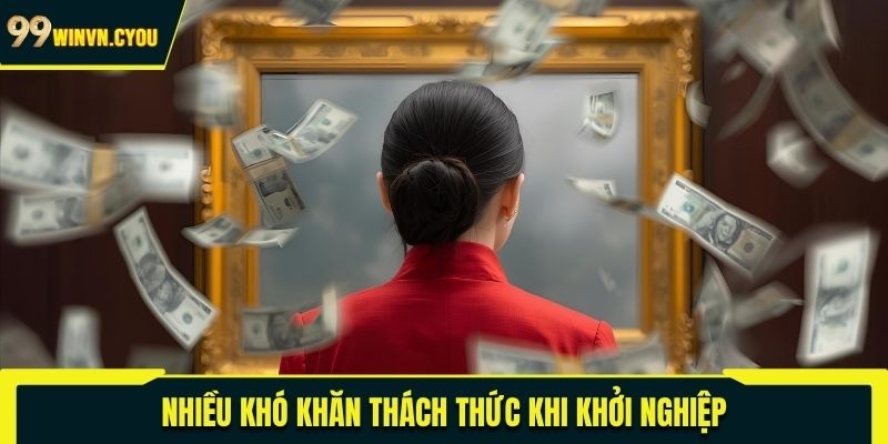 Nhiều khó khăn thách thức trên hành trình khởi nghiệp